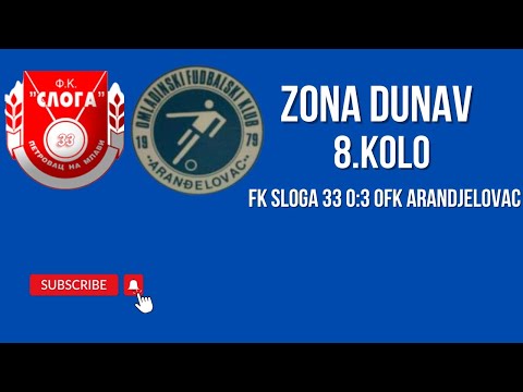 Zona Dunav 8. Kolo FK Sloga 33 0:3 OFK Arandjelovac