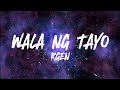 RGEN - Wala Ng Tayo (Official Lyrics Video)