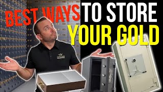 The BEST WAYS to Store YOUR GOLD....4 WAYS