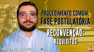 RECONVENÇÃO: Requisitos | PROCEDIMENTO COMUM: FASE POSTULATÓRIA - AULA 36