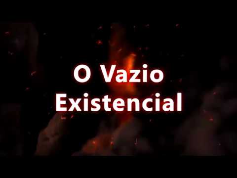 O VAZIO EXISTENCIAL - Esse grande vilão