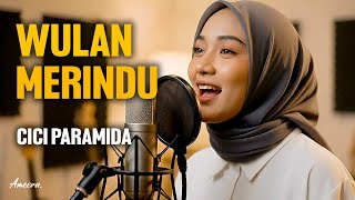 Download lagu WULAN MERINDU - CICI PARAMIDA - Reggae Cover by Ameera #requestyuk mp3