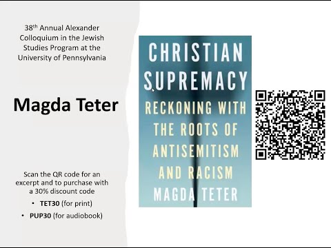 Magda Teter on "Christian Supremacy: Reckoning With the Roots of Antisemitism and Racism"