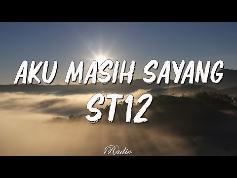 ST 12 - Aku Masih Sayang (Lyrics)