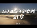 ST 12 Aku Masih Sayang Lyrics