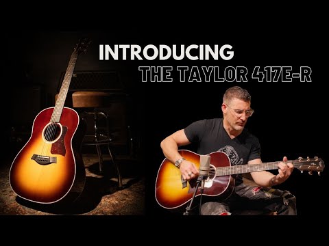 Now Introducing: The NEW Taylor 417e-R