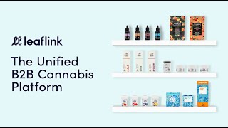LeafLink - The Unified B2B Cannabis Platform