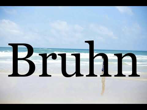 How To Pronounce Bruhn🌈🌈🌈🌈🌈🌈Pronunciation Of Bruhn
