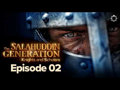 The First Crusade | The Salahuddin Generation | Ep. 2 | Dr. Hassan Elwan