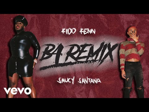 Kidd Kenn, Saucy Santana - B4 (Remix / Audio)