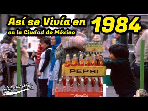 ¿Qué Pasaba y Cómo se Vivía en 1984 en la Ciudad de México?