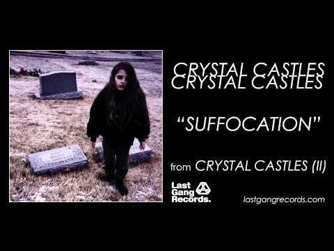 Crystal Castles - Suffocation