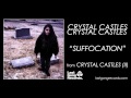 Crystal Castles - Suffocation 