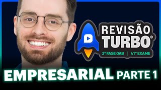 DIREITO EMPRESARIAL 2ª Fase 41º Exame (Parte 1) | Revisão Turbo