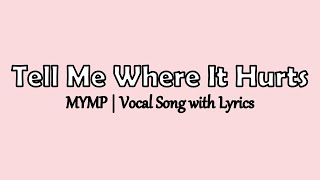 Tell Me Where It Hurts Lyrics | MYMP