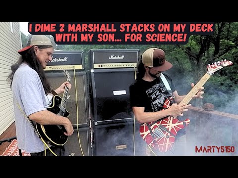 I Dimed 2 Marshall Stacks On My Deck With My Son ... FOR SCIENCE!