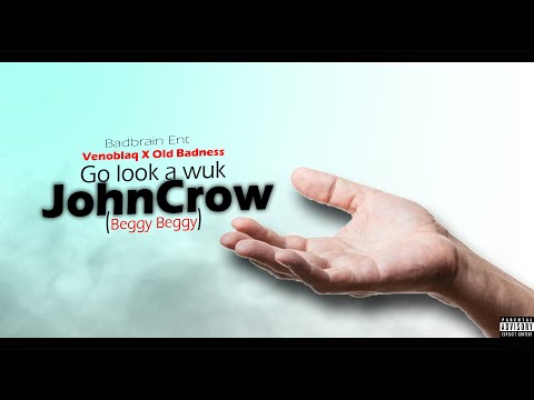 Venoblaq X Old Badness- Go look a wuk johncrow (official Track)