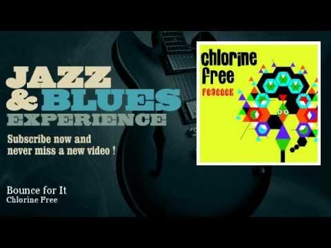Chlorine Free - Bounce for It - feat. Raashan Ahmad