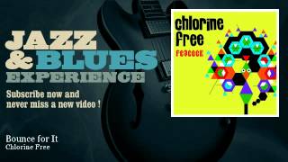 Chlorine Free - Bounce for It - feat. Raashan Ahmad