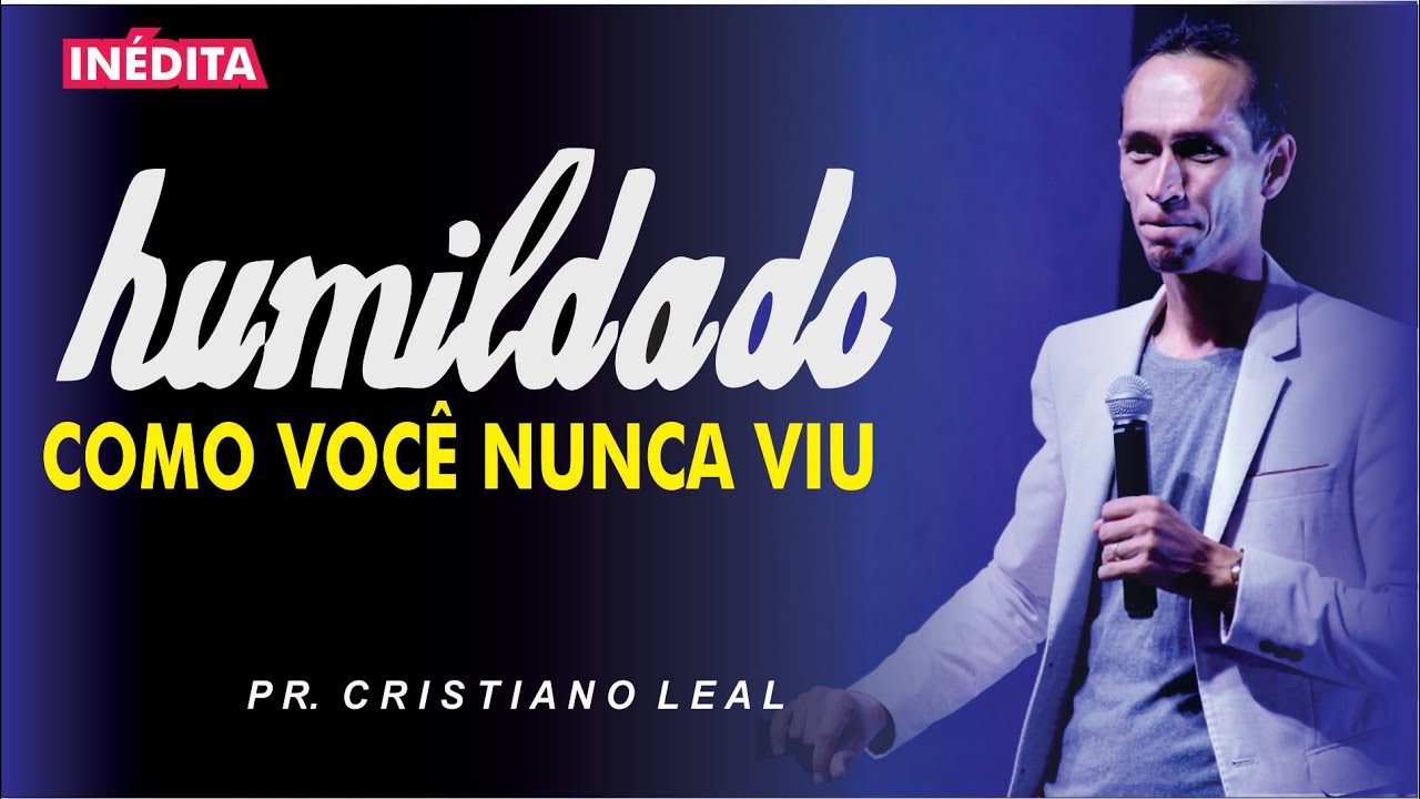 HUMILDADE COMO VOCÊ NUNCA VIU