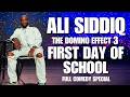 DOMINO EFFECT part 3: FIRST DAY OF SCHOOL [90 minute Stand Up Comedy Special] by Ali Siddiq