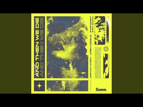 And Then We Die (feat. ZANA)