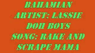 Lassie doh Boys- RAKE AND SCRAPE MAMA