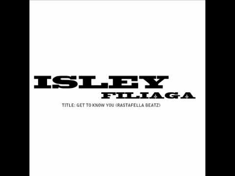 Isley Filiaga - Get To Know You (Rastafella Beatz)
