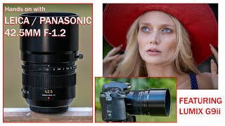 Hands on with LEICA PANASONIC 42.5MM NOCTICRON F-1.2 LENS - featuring Lumix G9 Mark ii
