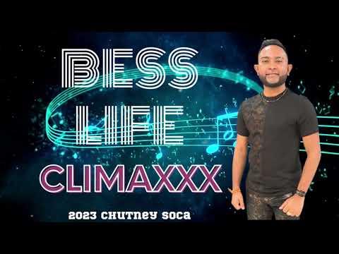 ClimaxXx | Bess Life [2023 Chutney Soca]
