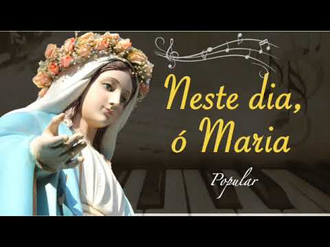 Neste Dia Ó Maria - Misc Praise Songs