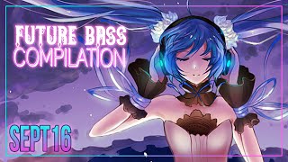 ►1 HOUR FUTURE BASS COMPILATION SEPTEMBER 2016◄