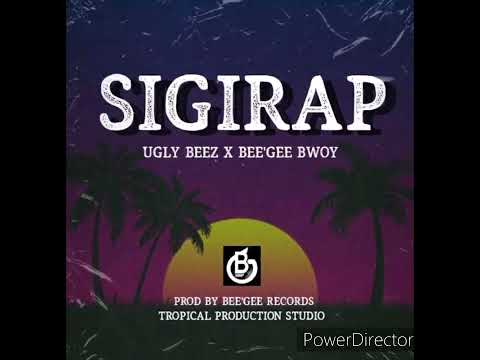 Sigirap - Ugly Beez X BeeGee Bwoy (2022 Tropical Production Studio) Prod. By BeeGee Records