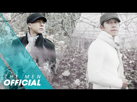 THE MEN | CHẲNG THỂ THIẾU EM | OFFICIAL MV