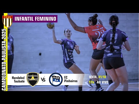 PAULISTA 2025 | Handebol Taubaté x EC Pinheiros | Infantil Feminino | AO VIVO e COM IMAGENS