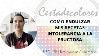Edulcorantes y endulzantes aptos para Intolerancia a la fructosa