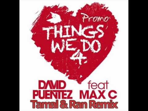 David Puentez ft Max C - Things We Do 4 Love (Tamal & Ran Remix) | Promo