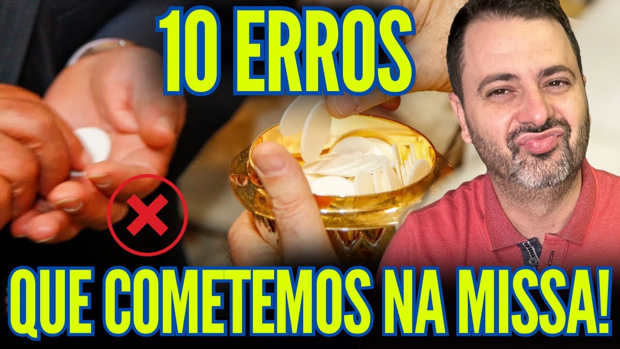10 ERROS QUE COMETEMOS NA SANTA MISSA!! Católicos de Verdade