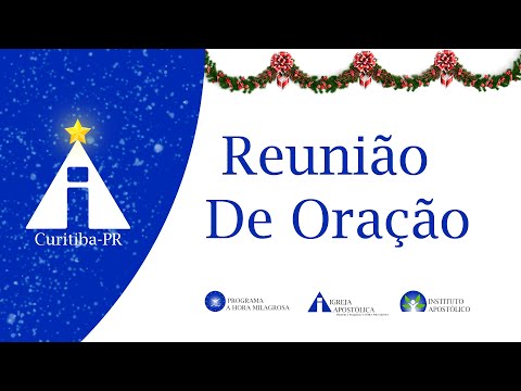 Reunião de  Oração - 10/12/2025 - Igreja Apostólica - Curitiba - PR