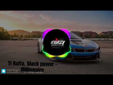 TI RAFFA, BLACKPOWER - MILLIONAIRE (TO LA TOILE LI CONTENT TRANSPORT.LI ENFOLI BM] [DJ ASHLEY EDITS]
