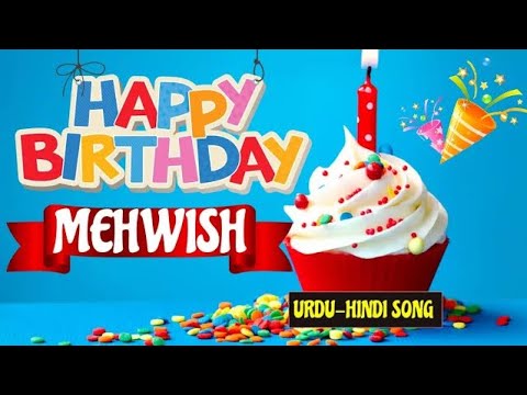 Mehwish Happy Birthday Urdu Song - Birthday Mubarak Mehwish Ko | Mehwish Urdu Birthday Song  🎉🎂