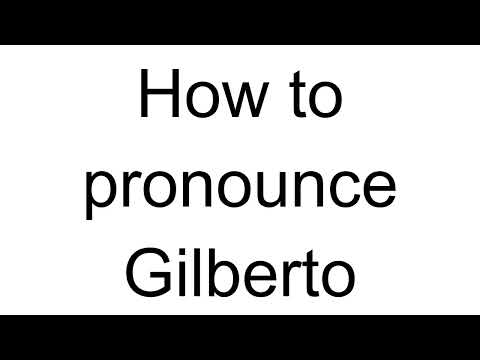 How to Pronounce Gilberto (Italian)