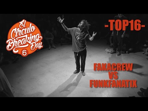 Faka Crew VS FunkFanatix - Top16 - El Circulo Breaking Day Vol 6