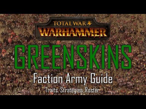 GREENSKINS ARMY GUIDE! - Total War: Warhammer