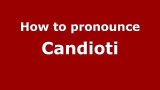 How to pronounce Candioti