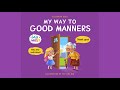 My Way To Good Manners By Elizabeth Cole A Book About Manners Etiquette Behavior Read Aloud
