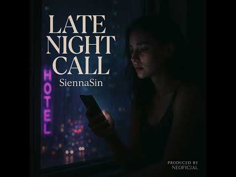 SiennaSin - Late Night Call (Produced by Neoficial)