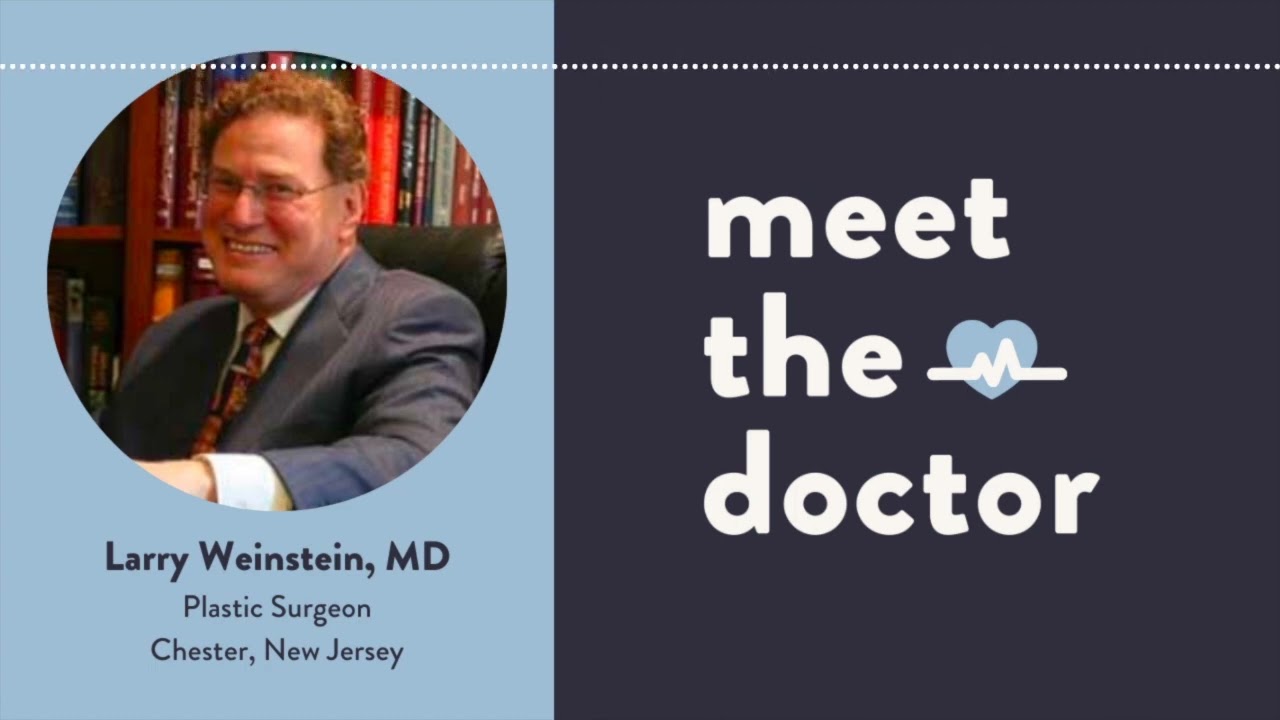 Larry Weinstein, MD - Plastic Surgeon in Chester, New Jersey