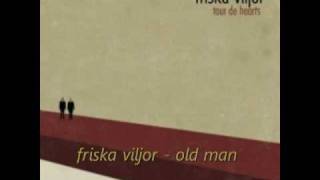 Music video thumbnail preview for Friska Viljor - Old Man by Friska Viljor