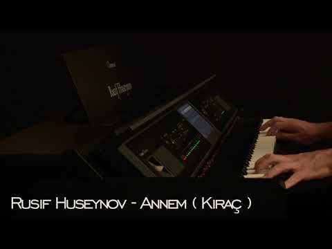Kıraç - Annem ( Rusif Huseynov )